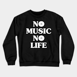 NO MUSIC NO LIFE Crewneck Sweatshirt
